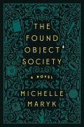 Cover-Bild zum Titel 'The Found Object Society' von 'Michelle Maryk'