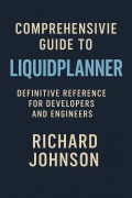 Cover-Bild zum Titel 'Comprehensive Guide to LiquidPlanner' von 'Richard Johnson'