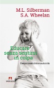 Cover-Bild zum Titel 'Educare senza sentirsi in colpa. Responsabilità e autorità' von 'Melvin L. Silberman, Susan A. Wheelan'