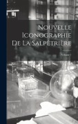 Cover-Bild zum Titel 'Nouvelle Iconographie De La Salpêtrière; Volume 1' von 'Anonymous'