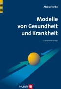 Cover-Bild zum Titel 'Modelle von Gesundheit und Krankheit' von 'Alexa Franke'
