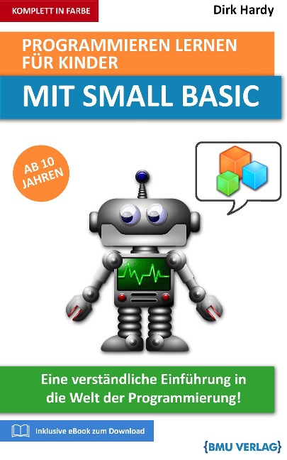 Programmieren lernen für Kinder mit Small Basic - Dirk Hardy