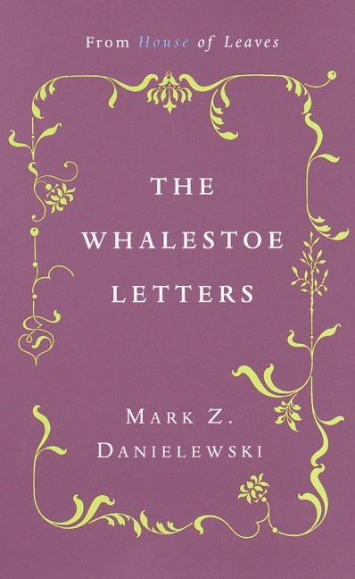 The Whalestoe Letters - Mark Z Danielewski