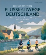 Cover-Bild zum Titel 'Die ultimativen Flussradwege in Deutschland' von 'Thorsten Brönner'
