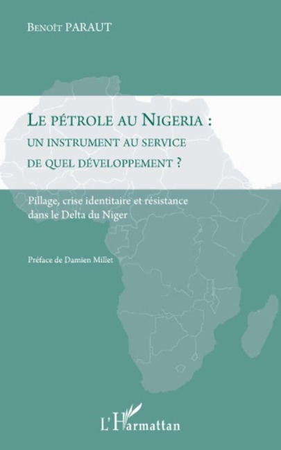 Le pétrole au Nigeria : un instrument au service de quel développement ? - Benoît Paraut
