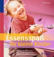 Essensspaß für kleine Kinder - Edith Gätjen