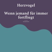 Cover-Bild zum Titel 'Herzvogel' von 'Carina Ewen'