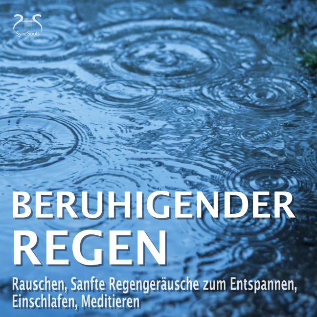Beruhigender Regen - Rauschen, Sanfte Regengeräusche zum Entspannen, Einschlafen, Meditieren - Torsten Abrolat, Franziska Diesmann