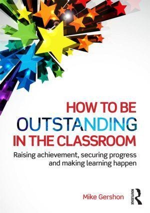 How to Be Outstanding in the Classroom - Mike Gershon