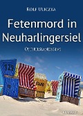 Cover-Bild zum Titel 'Fetenmord in Neuharlingersiel. Ostfrieslandkrimi' von 'Rolf Uliczka'