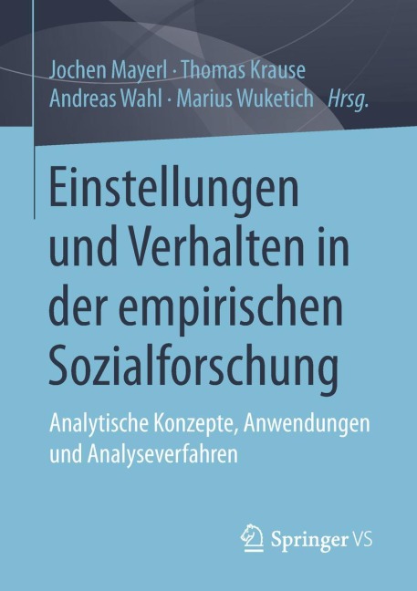 Einstellungen und Verhalten in der empirischen Sozialforschung - 