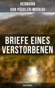 Cover-Bild zum Titel 'Briefe eines Verstorbenen (Reisetagebuch)' von 'Hermann von Pückler-Muskau'