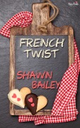 Cover-Bild zum Titel 'French Twist' von 'Shawn Bailey'