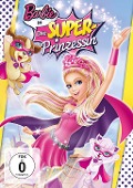 Barbie in: Die Super-Prinzessin - 