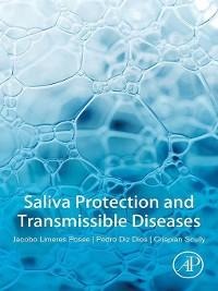 Saliva Protection and Transmissible Diseases - Crispian Scully, Jacobo Limeres Posse, Md Diz Dios