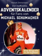 Cover-Bild zum Titel 'Der inoffizielle Adventskalender für Fans von Michael Schumacher' von 'Hannah Zimmermann'