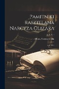 Pamitniki kasztelana Narcyza Olizara: Rok 1831; Volume 1 - 