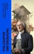 Cover-Bild zum Titel 'Philosophie der Erziehung' von 'John Locke, Jean-Jacques Rousseau, Voltaire'