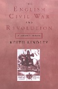 Cover-Bild zum Titel 'The English Civil War and Revolution' von 'Keith Lindley'