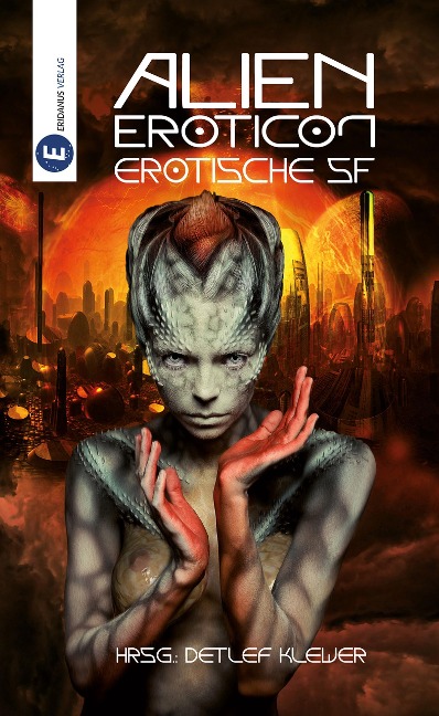 Alien Eroticon - Nadine Muriel, Anna Eichenbach, Maximilian R. Herzig, Anna Mai, Erik Huyoff