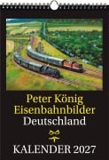 Cover-Bild zum Titel 'EISENBAHN KALENDER 2027: Peter König Eisenbahnbilder Deutschland' von 'Peter König'
