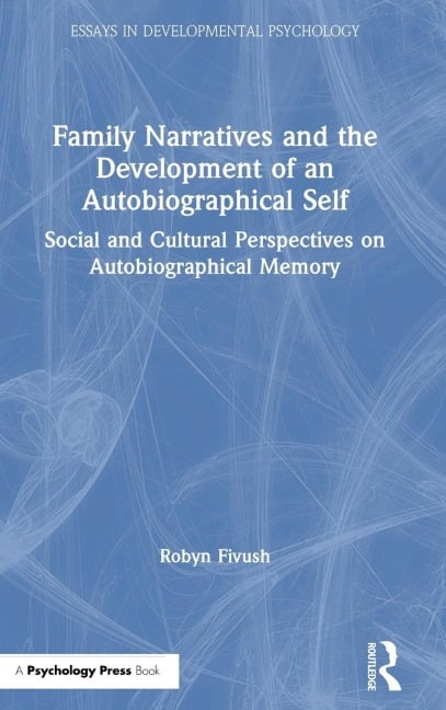 Family Narratives and the Development of an Autobiographical Self - Robyn Fivush