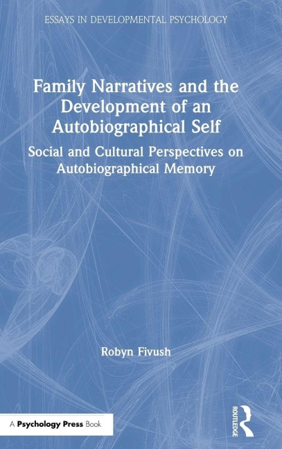 Family Narratives and the Development of an Autobiographical Self - Robyn Fivush