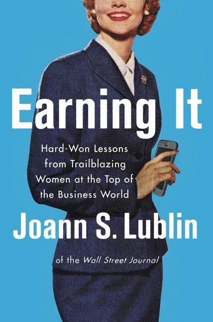 Earning It - Joann S Lublin