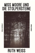 Cover-Bild zum Titel 'Miss Moore und die Stolpersteine' von 'Ruth Weiss'