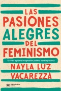 Cover-Bild zum Titel 'Las pasiones alegres del feminismo' von 'Nayla Luz Vacarezza'