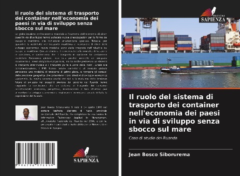Il ruolo del sistema di trasporto dei container nell'economia dei paesi in via di sviluppo senza sbocco sul mare - Jean Bosco Siborurema