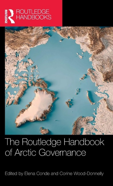 The Routledge Handbook of Arctic Governance - 