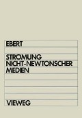 Cover-Bild zum Titel 'Strömung nicht-newtonscher Medien' von 'Fritz Ebert'