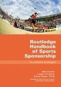 Cover-Bild zum Titel 'Routledge Handbook of Sports Sponsorship' von 'Alain Ferrand, Luiggino Torrigiani, Andreu Camps I Povill'