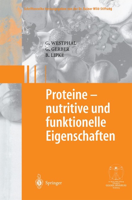 Proteine - nutritive und funktionelle Eigenschaften - Günter Westphal, Bodo Lipke, Gerhard Gerber