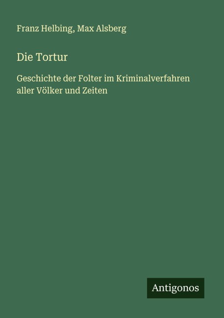Die Tortur - Franz Helbing, Max Alsberg