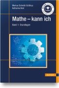 Cover-Bild zum Titel 'Mathe - kann ich. Band 1: Grundlagen' von 'Markus Schmidt-Gröttrup, Katharina Best'