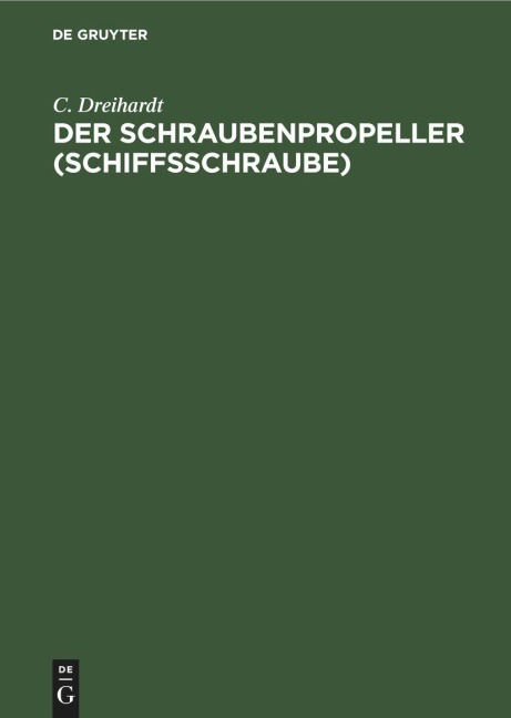 Der Schraubenpropeller (Schiffsschraube) - C. Dreihardt