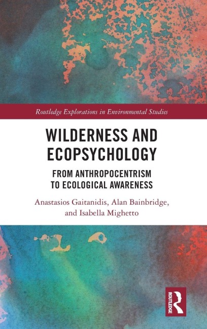 Wilderness and Ecopsychology - Anastasios Gaitanidis, Isabella Mighetto, Alan Bainbridge