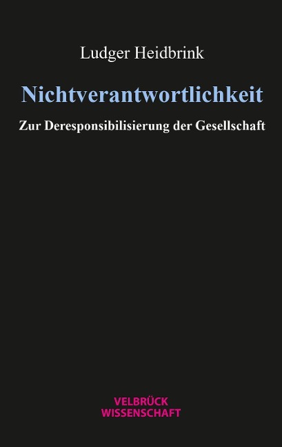 Nichtverantwortlichkeit - Ludger Heidbrink