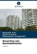 Recycling von Baumaterialien - Mahesh N. Patil, Aakash S. Pawar, Shiwanand R. Suryawanshi