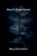 Cover-Bild zum Titel 'Rena's experiment' von 'Mary Jane Holmes'