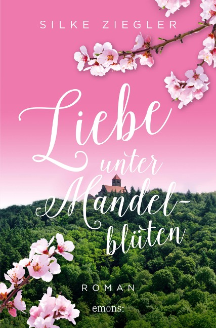 Liebe unter Mandelblüten - Silke Ziegler