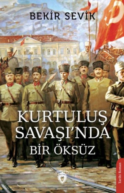 Kurtulus Savasinda Bir Öksüz - Bekir Sevik