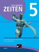 Cover-Bild zum Titel 'Das waren Zeiten 5 Schülerband  Neue Ausgabe Gymnasium in Bayern' von 'Dieter Brückner, Josef Koller, Jan Castner, Michael Mayer'