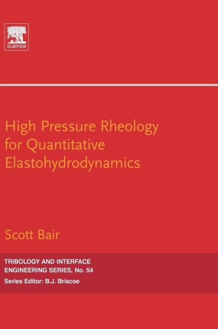 High-Pressure Rheology for Quantitative Elastohydrodynamics - Scott Bair