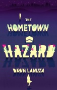 Cover-Bild zum Titel 'The Hometown Hazard' von 'Dawn Lanuza'