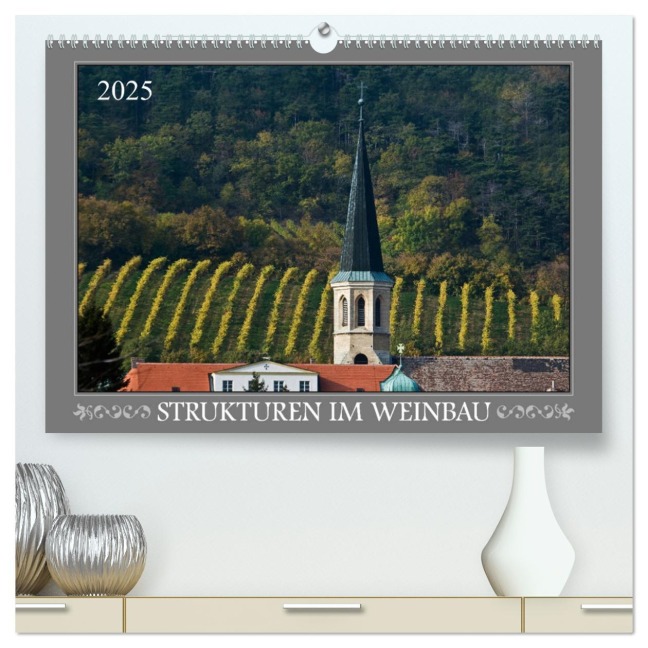 Strukturen im Weinbau (hochwertiger Premium Wandkalender 2025 DIN A2 quer), Kunstdruck in Hochglanz - Werner Braun