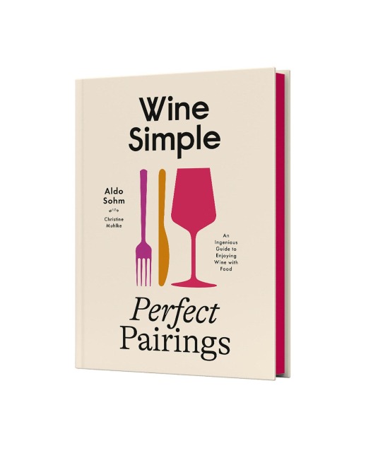 Wine Simple: Perfect Pairings - Aldo Sohm