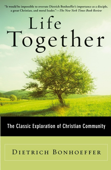 Life Together - Dietrich Bonhoeffer